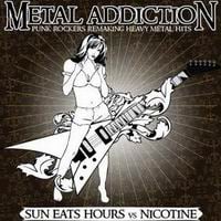 Metal Addiction (Punk rockers Remaking Heavy Metal Hits)