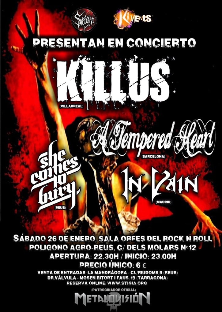 KILLUS + A TEMPERED HEART + IN VAIN + SHE COMES TO BURY EL PRÓXIMO 26 DE ENERO EN REUS