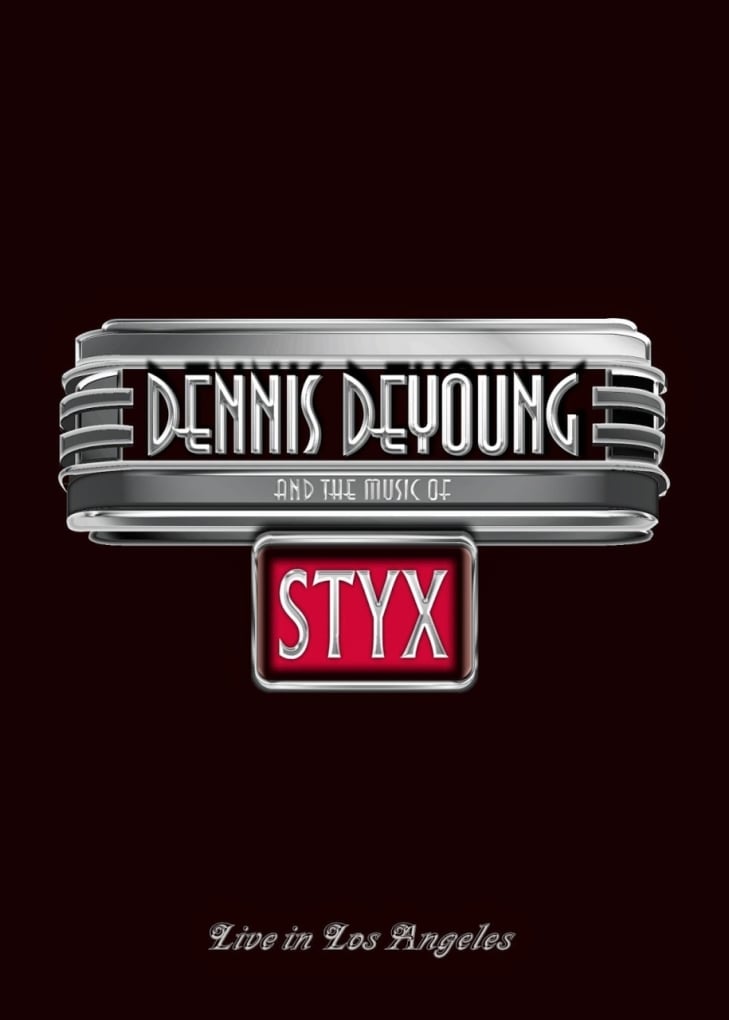 Dennis DeYoung and the Music of Styx - Live in Los Angeles