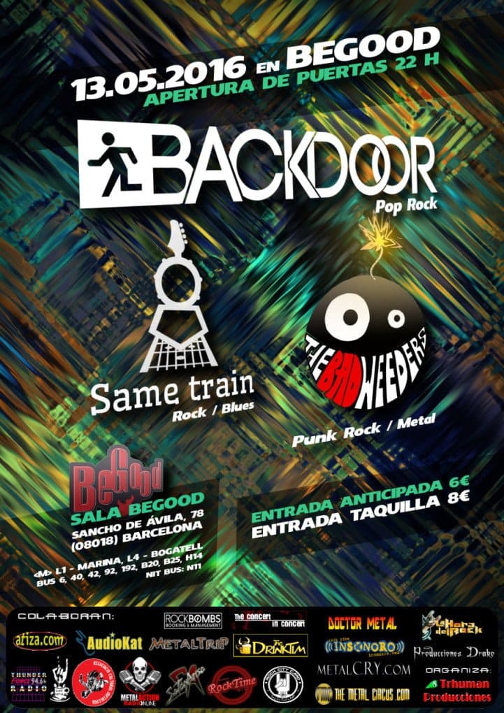 BACKDOOR + SAME TRAIN + THE BAD WEEDERS     BEGOOD 13-05-2016