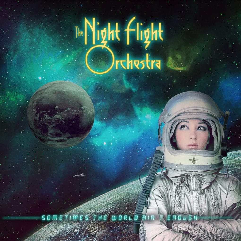 The Night Flight Orchestra Sometimes The World Ain't Enough