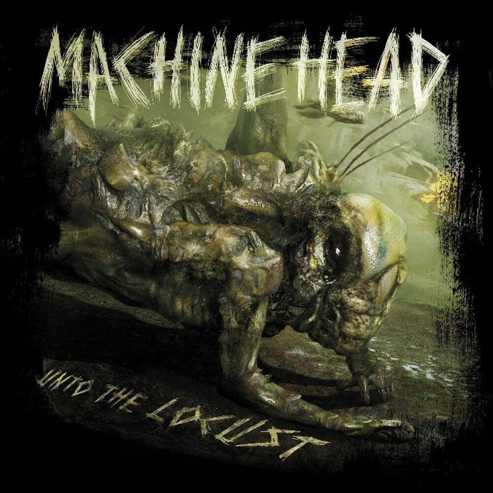 Machine Head Unto The Locust