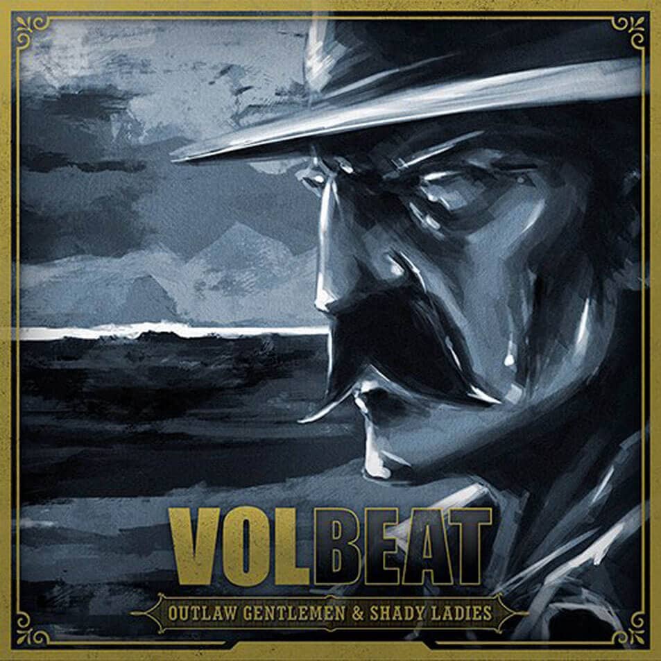 Volbeat Outlaw Gentleman And Shady Ladies