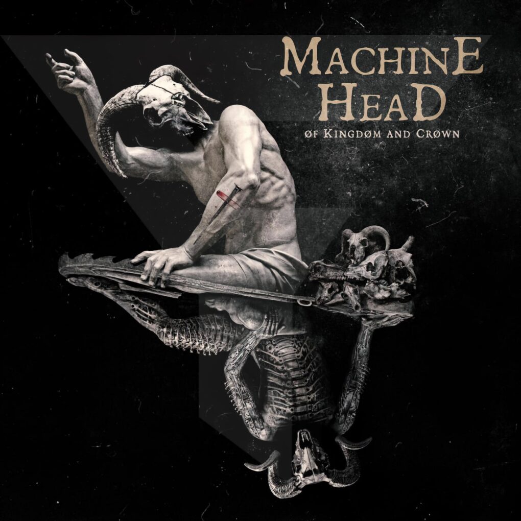 Machine Head Øf Kingdøm And Crøwn